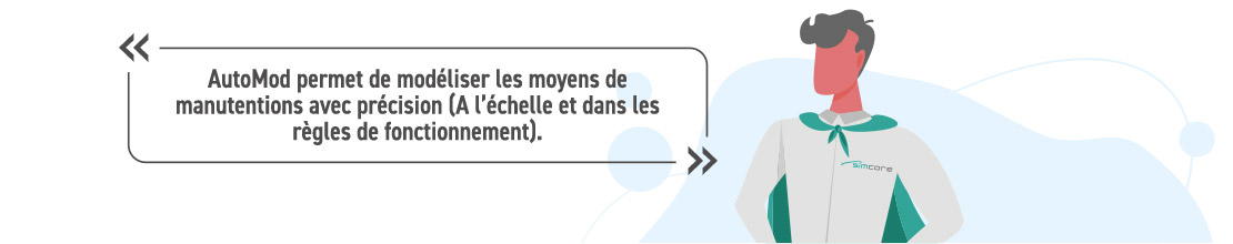 AutoMod permet de modéliser les moyens de manutentions avec précision (A l’échelle et dans les règles de fonctionnement).