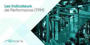 Les indicateurs de performance (TPM)