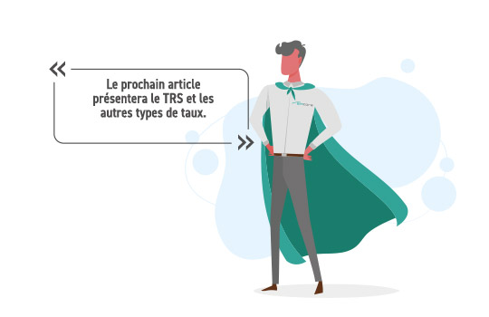 L'article suivant traitera du TRS et des autres indicateurs de taux.