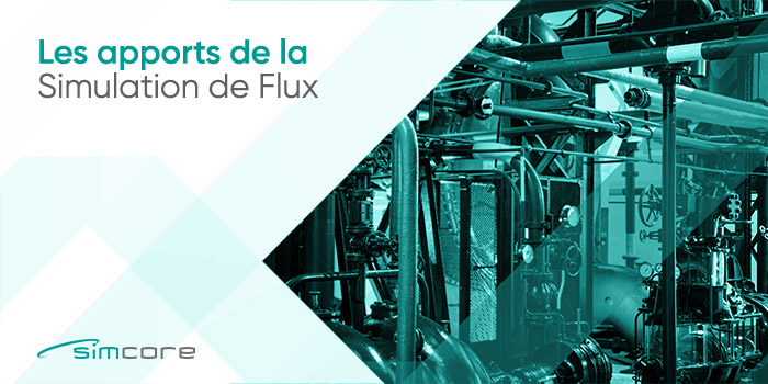 Que peut vous apporter la simulation de flux?