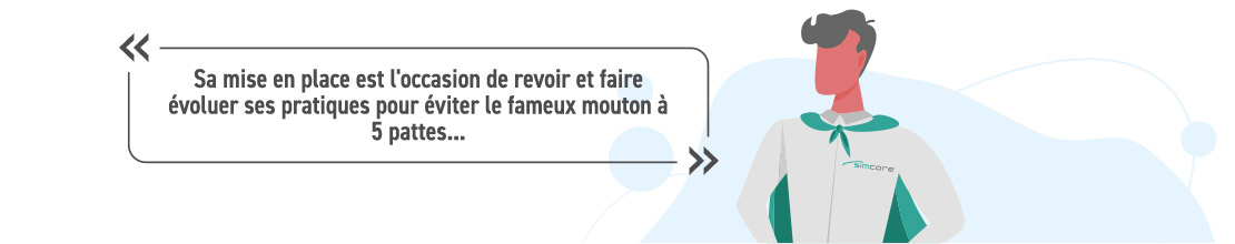 Sa mise en place est l'occasion de revoir et faire évoluer ses pratiques pour éviter le fameux mouton à 5 pattes...