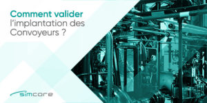 Comment-valider-l'implantation-de-mes-convoyeurs